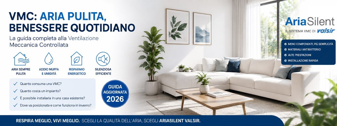 Ventilazione Meccanica Controllata (VMC): guida completa 2026