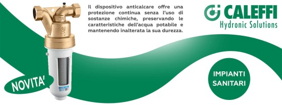 Caleffi eCAL : la soluzione definitiva contro il calcare dell'impianto sanitario