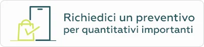 Richiedici un preventivo per quantitativi importanti
